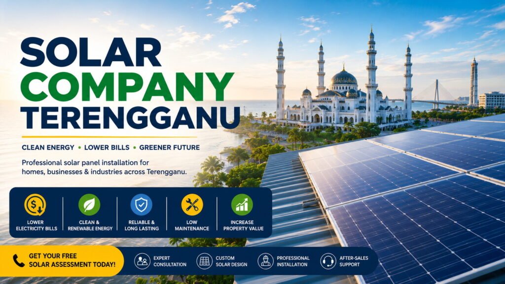 syarikat solar Terengganu - Solar Company Terengganu Pemasangan Panel Solar Dipercayai untuk Rumah & Perniagaan
