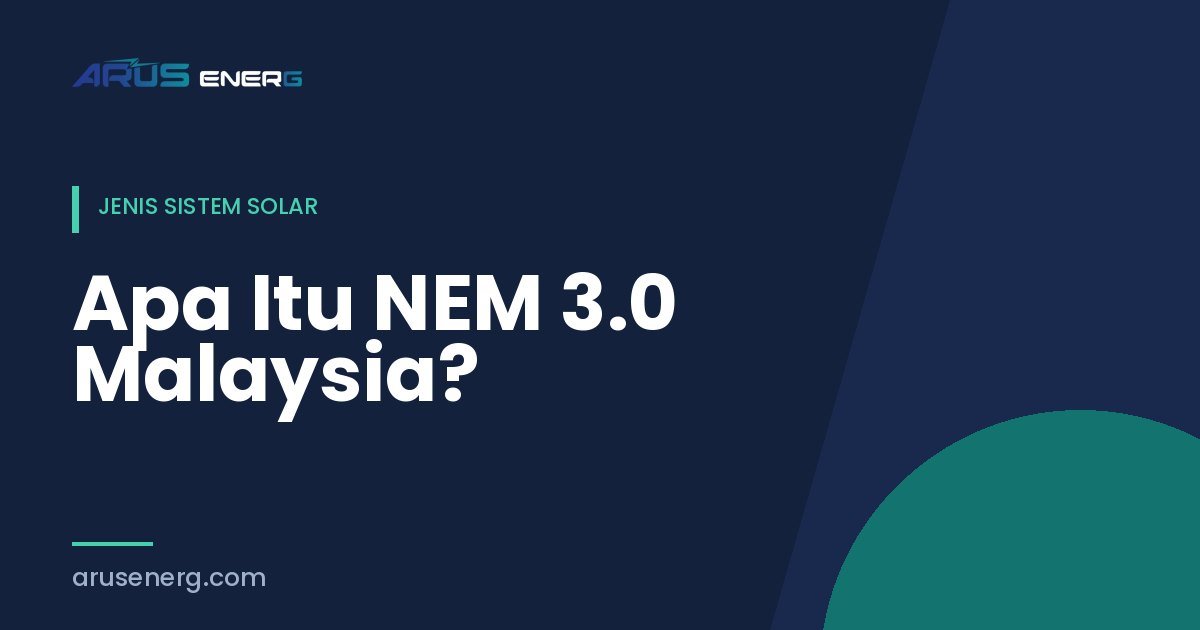 Apa Itu NEM 3.0 Malaysia?