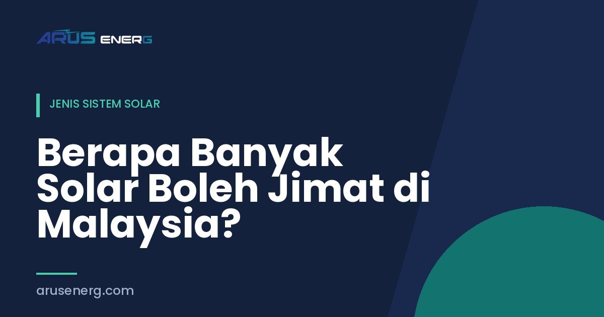 Berapa Banyak Solar Boleh Jimat di Malaysia?