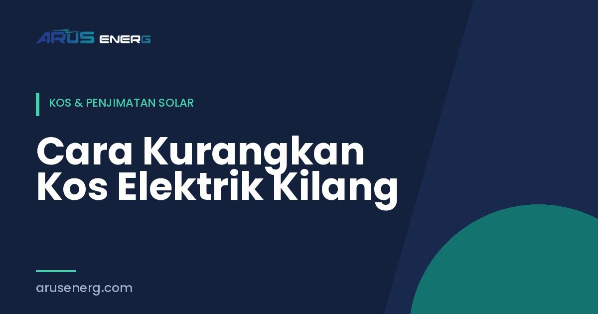 Cara Kurangkan Kos Elektrik Kilang