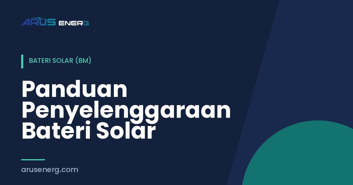 Panduan Penyelenggaraan Bateri Solar