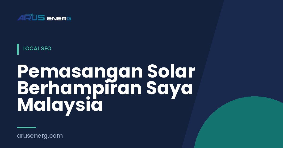 Pemasangan Solar Berhampiran Saya Malaysia