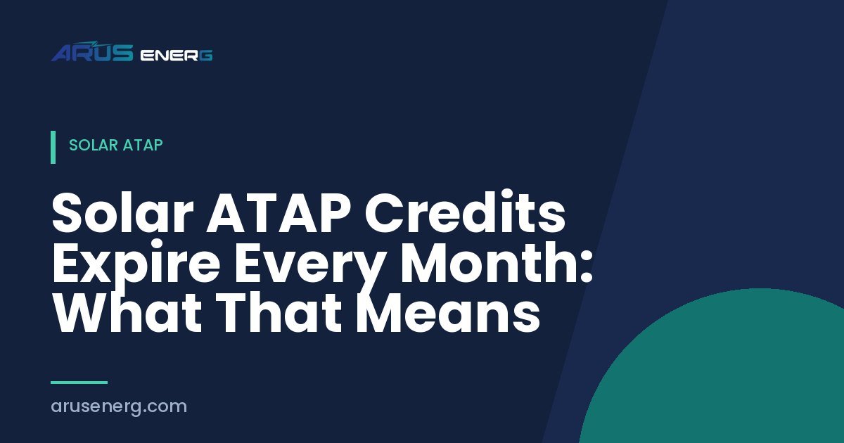 Solar ATAP Credits Expire Every Month: What That Means