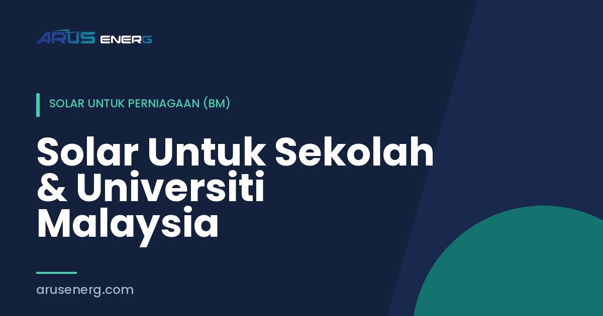 Solar Untuk Sekolah & Universiti Malaysia