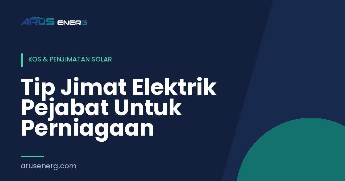 Tip Jimat Elektrik Pejabat Untuk Perniagaan