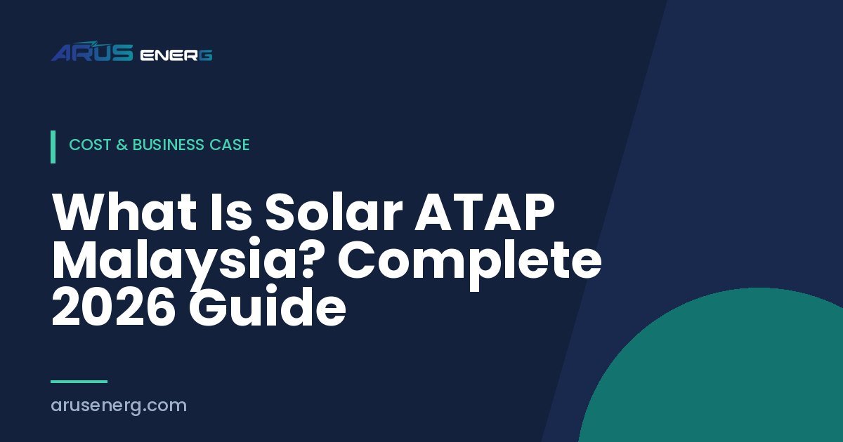 What Is Solar ATAP Malaysia? Complete 2026 Guide